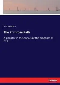 The Primrose Path - Oliphant Mrs.