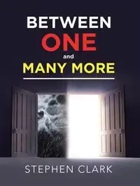 Between One and Many More - Clark Stephen