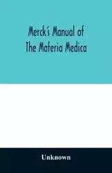 Merck's manual of the materia medica, together with a summary of therapeutic indications and a classification of medicaments - Unknown