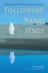 Following Rabbi Jesus - Phil Needham