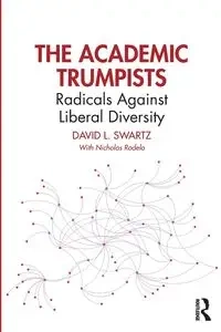 The Academic Trumpists - David L. Swartz