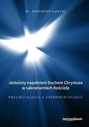 Jesteśmy napełnieni Duchem Chrystusa w... - Krzysztof Gąsecki