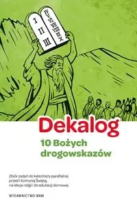 Dekalog - 10 Bożych drogowskazów - praca zbiorowa