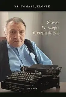 Słowo Waszego duszpasterza - ks. Tomasz Jelonek