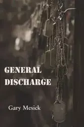 General Discharge - Gary Mesick