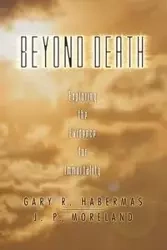 Beyond Death - Gary R. Habermas