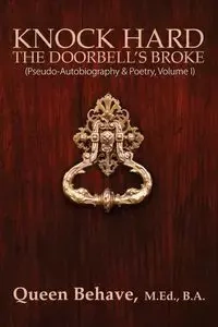 Knock Hard The Doorbell's Broke - Queen Behave MEd BA