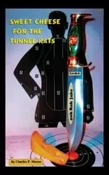 Sweet Cheese for the Tunnel Rats - Mason Charles P.