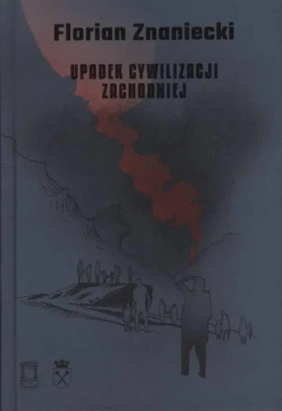 Upadek cywilizacji zachodniej - Florian Znaniecki