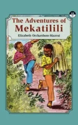 The Adventures of Mekatilili - Elizabeth Orchardson-Mazrui