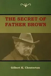 The Secret of Father Brown - Gilbert Chesterton
