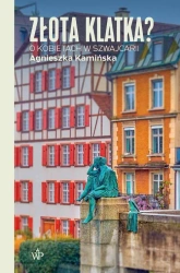 eBook Złota klatka? O kobietach w Szwajcarii - Agnieszka Kamińska mobi epub