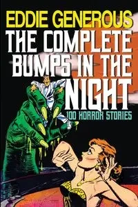 The Complete Bumps in the Night - Eddie Generous