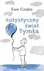 eBook Autystyczny świat Tymka - Ewa Czajka epub mobi