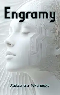 Engramy - Aleksandra Pokarowska
