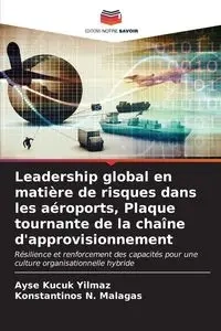 Leadership global en matière de risques dans les aéroports, Plaque tournante de la chaîne d'approvisionnement - Kucuk Yilmaz Ayse