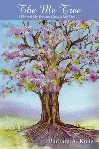 The Me Tree - Barbara A. Kulle
