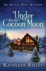 Under the Cocoon Moon - Bailey Kathleen