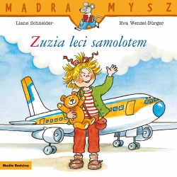 Mądra Mysz. Zuzia leci samolotem - Liane Schneider, Eva Wenzel-Burger