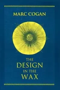 Design in the Wax, The - Marc Cogan