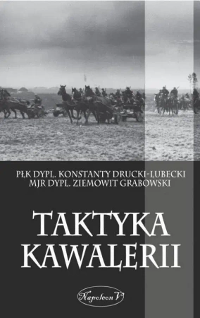 Taktyka kawalerii - Konstanty Płk dypl. Drucki-Lubecki, Mjr dypl. Zie