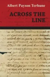 Across the Line - Albert Terhune Payson