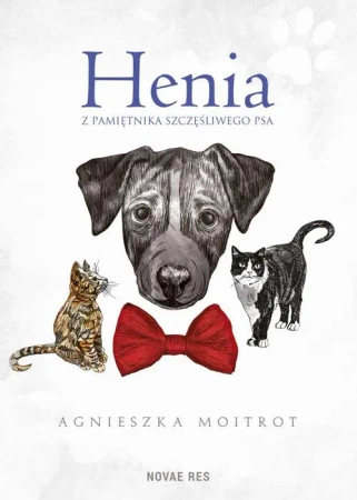 eBook Henia. Z pamiętnika szczęśliwego psa - Agnieszka Moitrot mobi epub