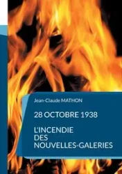 28 octobre 1938 - L'incendie des Nouvelles-Galeries - Mathon Jean-Claude