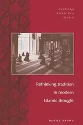 Rethinking Tradition in Modern Islamic Thought - Daniel Brown