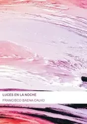 LUCES EN LA NOCHE - FRANCISCO CALVO BAENA