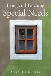 Being and Teaching Special Needs - Gary David Sills