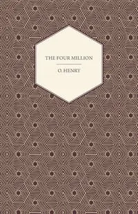 The Four Million - Henry O.