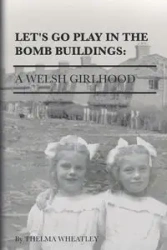 Let's Go Play in the Bomb Buildings - Thelma Wheatley