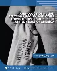 Anthology of Human Relations, Racism, and Other Forms of Oppression in the United States of America - Davis Lynn