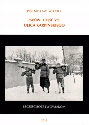 Lwów. Część V/5. Ulica Karpińskiego - Przemysław Włodek