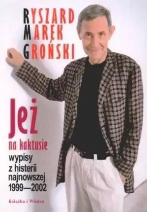 Jeż na kaktusie - Ryszard Marek Groński