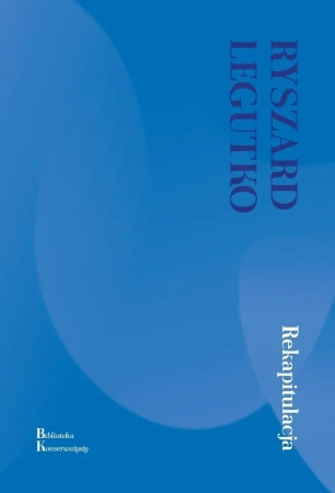 Rekapitulacja - Ryszard Legutko