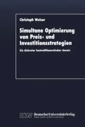 Simultane Optimierung von Preis- und Investitionsstrategien - Weiser Christoph