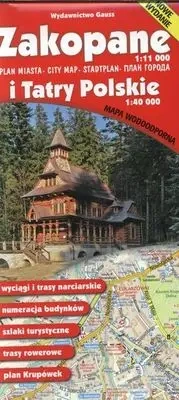 Zakopane. Plan miasta 1:11 000 i Tatry Polskie 1:40 000. Wodoodporny wyd. 12 - Opracowanie zbiorowe