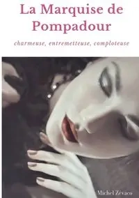 La Marquise de Pompadour - Michel Zévaco