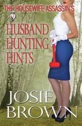 The Housewife Assassin's Husband Hunting Hints - Josie Brown