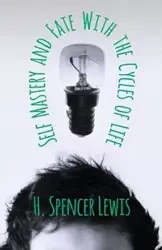 Self Mastery and Fate with the Cycles of Life - H. Spencer Lewis