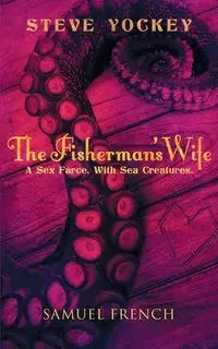 The Fisherman's Wife - Steve Yockey