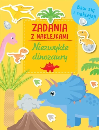 Zadania z naklejkami. Niezwykłe dinozaury - praca zbiorowa