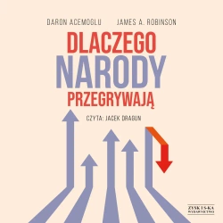 Dlaczego narody przegrywają audiobook - Daron Acemoglu, James A. Robinson