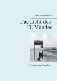 Das Licht des 13. Mondes - Klemt Henry-Martin