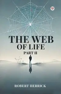 The Web of Life Part II - Robert Herrick