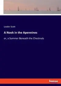 A Nook in the Apennines - Scott Leader