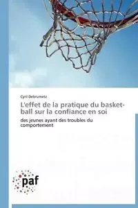 L'effet de la pratique du basket-ball sur la confiance en soi - DEBRUMETZ-C