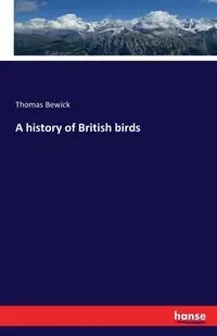 A history of British birds - Thomas Bewick